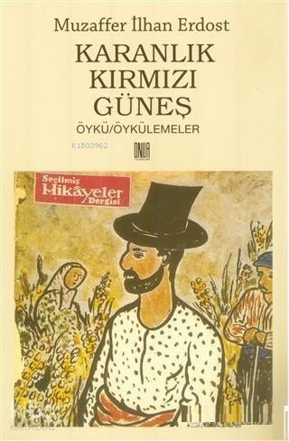 Karanlık Kırmızı Güneş Öykü/ Öykülemeler - 1