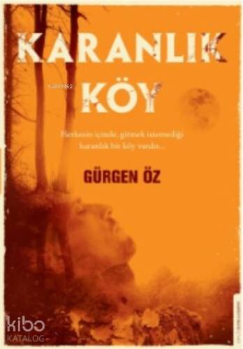 Karanlık Köy;Herkesin İçinde Gitmek İstemediği Karanlık Bir Köy Vardır - 1