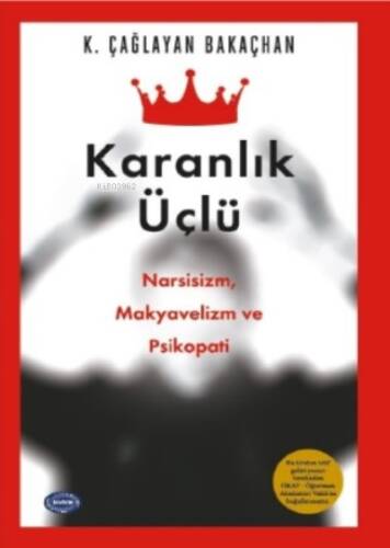 Karanlık Üçlü ;Narsisizm, Makyavelizm ve Psikopati! - 1