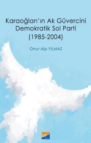 Karaoğlan’ın Ak Güvercini Demokratik Sol Parti (1985‐2004) - 1