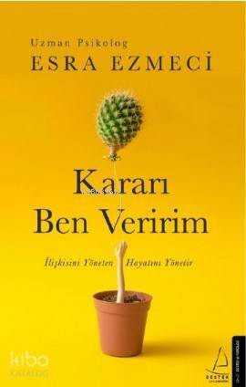 Kararı Ben Veririm; İlişkisini Yöneten Hayatını Yönetir - 1