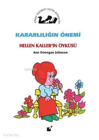 Kararlılığın Önemi - Hellen Kaller'in Öyküsü - 1