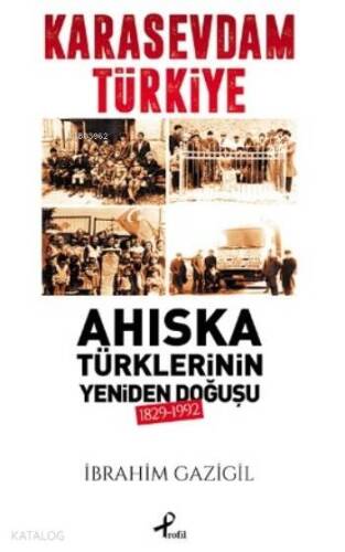 Karasevdam Türkiye; Ahıska Türklerinin Yeniden Doğuşu 1829-1992 - 1