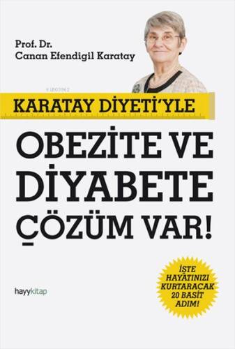 Karatay Diyeti'yle Obezite ve Diyabete Çözüm Var!; İşte Hayatınızı Kurtaracak 20 Basit Adım - 1