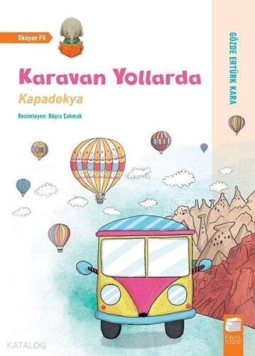 Karavan Yollarda; Kapadokya - 1