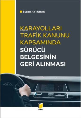 Karayolları Trafik Kanunu Kapsamında Sürücü Belgesinin Geri Alınması - 1