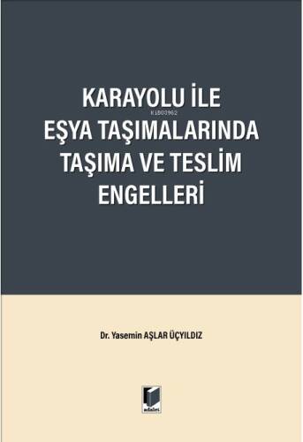 Karayolu ile Eşya Taşımalarında Taşıma ve Teslim Engelleri - 1