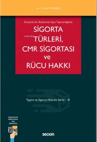 Karayolu ile Uluslararası Eşya Taşımacılığında Sigorta Türleri CMR Sigortası ve Rücu Hakkı Taşıma ve Sigorta Hukuku Serisi – III - 1