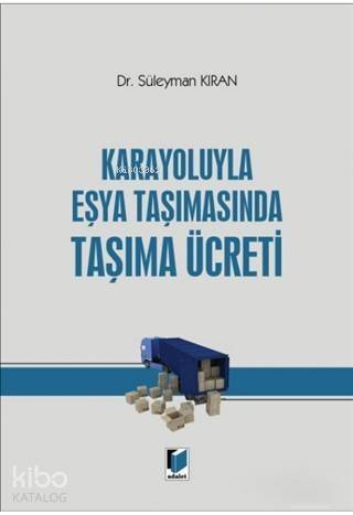 Karayoluyla Eşya Taşımasında Taşıma Ücreti - 1