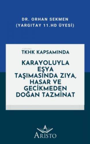 Karayoluyla Eşya Taşımasında Zıya, Hasar ve Gecikmeden Doğan Tazminat;(TKHK Kapsamında) - 1