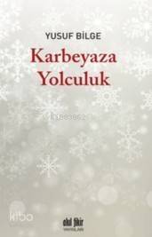 Karbeyaza Yolculuk - 1