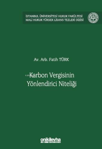 Karbon Vergisinin Yönlendirici Niteliği; İstanbul Üniversitesi Hukuk Fakültesi Mali Hukuk Yüksek Lisans Tezleri Dizisi - 1