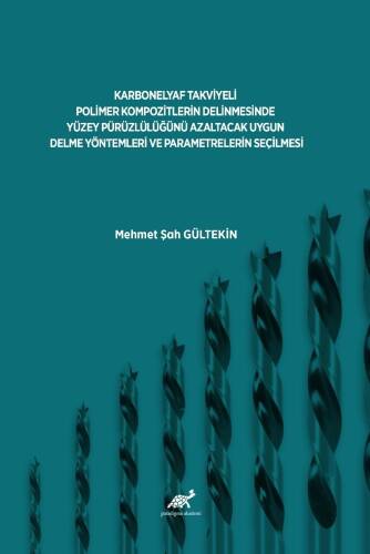 Karbonelyaf Takviyeli Polimer Kompozitlerin Delinmesinde Yüzey Pürüzlülüğünü Azaltacak Uygun Delme Yöntemleri Ve Parametrelerin Seçilmesi - 1