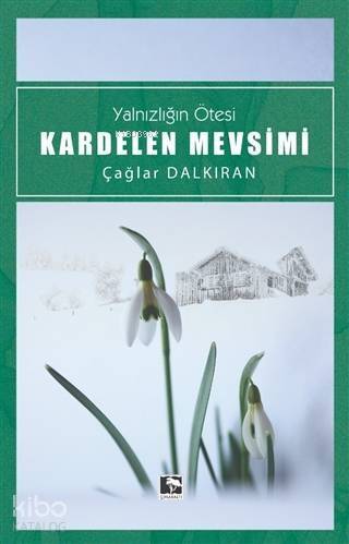 Kardelen Mevsimi; Yalnızlığın Ötesi - 1