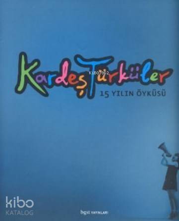 Kardeş Türküler; 15 Yılın Öyküsü - 1