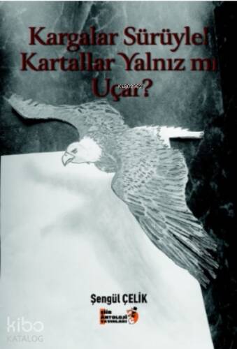 Kargalar Sürüyle! Kartallar Yalnız Mı Uçar? - 1