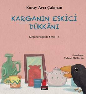 Karganın Eskici Dükkanı; Değerler Eğitimi Serisi-4 - 1