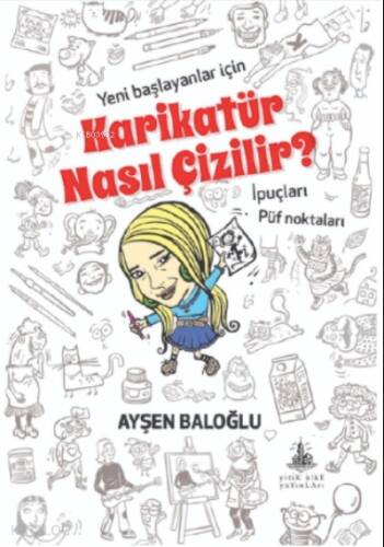 Karikatür Nasıl Çizilir?;Yeni Başlayanlar için İpuçları, Püf Noktaları - 1