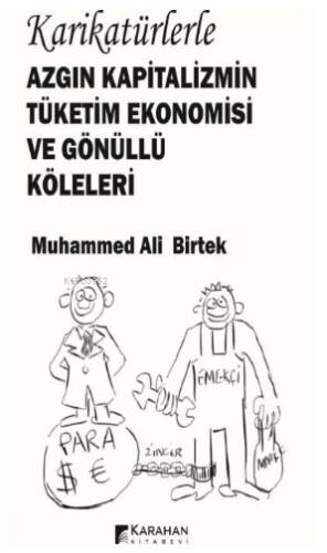 Karikatürlerle Azgın Kapitalizmin Tüketim Ekonomisi ve Gönüllü Köleleri - 1