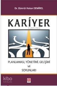 Kariyer Planlaması, Yönetimi, Gelişimi ve Sorunları - 1