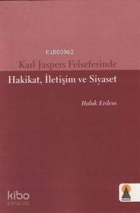 Karl Jaspers Felsefesinde Hakikat, İletişim ve Siyaset - 1