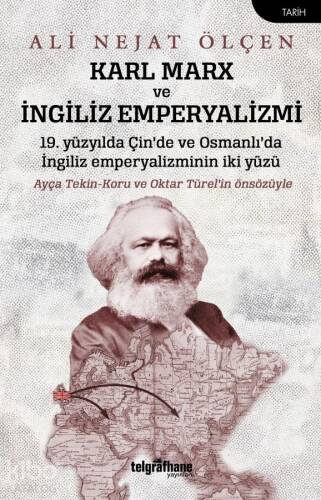 Karl Marx ve İngiliz Emperyalizmi;19 Yüzyılda Çin’de ve Osmanlı’da İngiliz Emperyalizminin İki Yüzü - 1