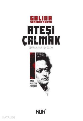 Karl Marx'ın Gençliği - Ateşi Çalmak 1 - 1