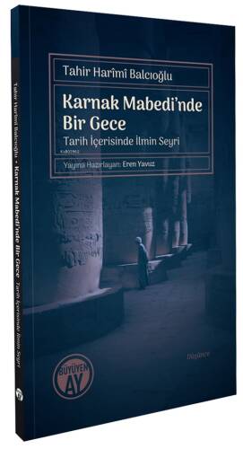 Karnak Mabedi’nde Bir Gece;-Tarih İçerisinde İlmin Seyri- - 1