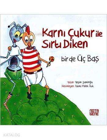 Karnı Çukur ile Sırtı Diken; Bir de Üç Baş - 1