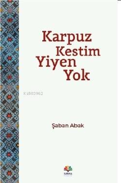 Karpuz Kestim Yiyen Yok - 1