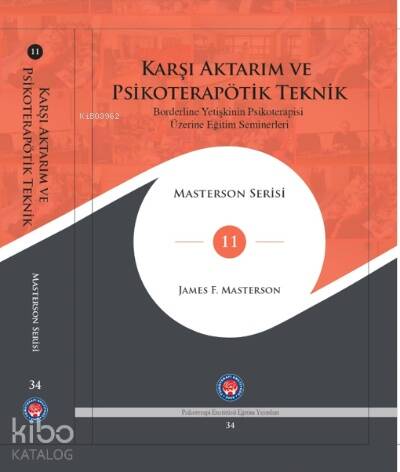 Karşı Aktarım ve Psikoterapötik Teknik;Borderline Yetişkinin Psikoterapisi Üzerine Eğitim Seminerleri - 1