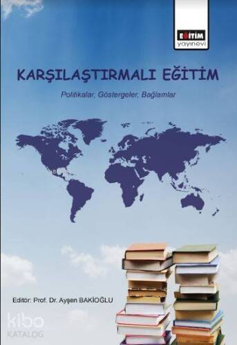 Karşılaştırmalı Eğitim; Politikalar, Göstergeler, Bağlamlar - 1