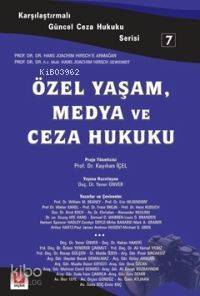 Karşılaştırmalı Güncel Ceza Hukuku Serisi 7 - Özel Yaşam, Medya ve Ceza Hukuku - 1