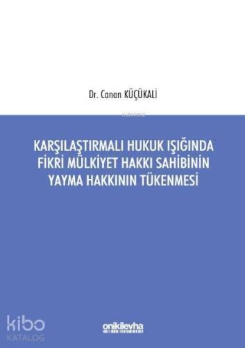 Karşılaştırmalı Hukuk Işığında Fikri Mülkiyet Hakkı Sahibinin Yayma Hakkının Tükenmesi - 1