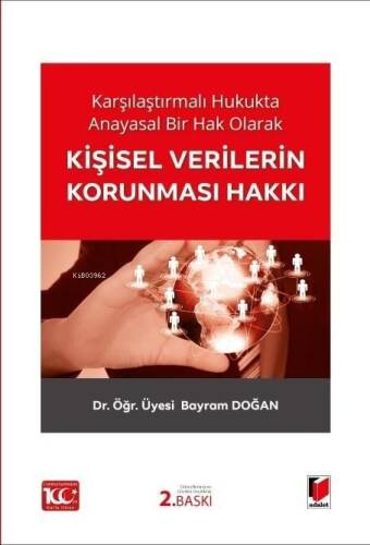 Karşılaştırmalı Hukukta Anayasal Bir Hak Olarak Kişisel Verilerin Korunması Hakkı - 1