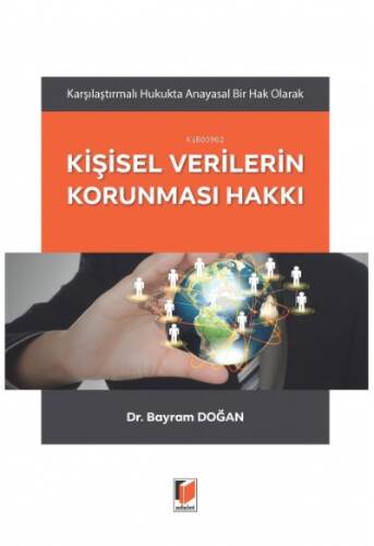 Karşılaştırmalı Hukukta Anayasal Bir Hak Olarak Kişisel Verilerin Korunması Hakkı - 1