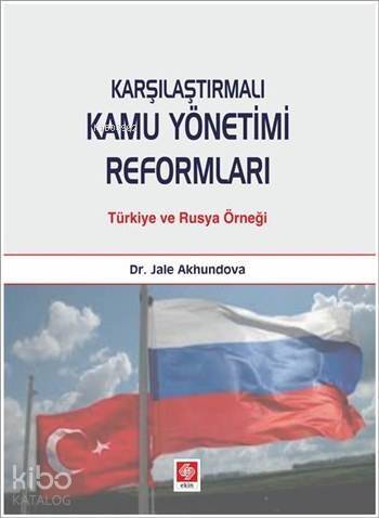 Karşılaştırmalı Kamu Yönetimi Reformları; Türkiye ve Rusya Örneği - 1