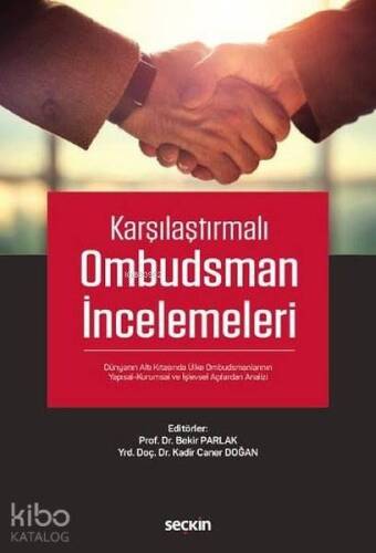 Karşılaştırmalı Ombudsman İncelemeleri; Dünyanın Altı Kıtasında Ülke Ombudsmanlarının Yapısal-Kurumsal ve İşlevsel Açılardan Analizi - 1