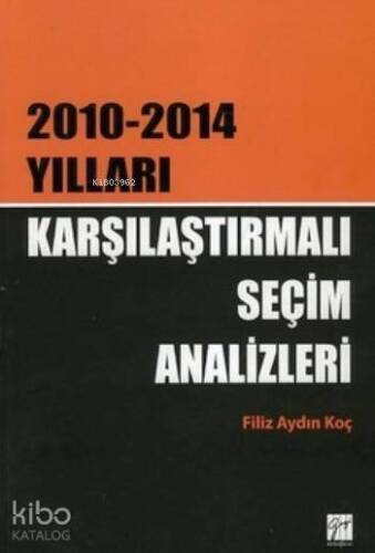 Karşılaştırmalı Seçim Analizleri; 2010-2014 Yılları - 1