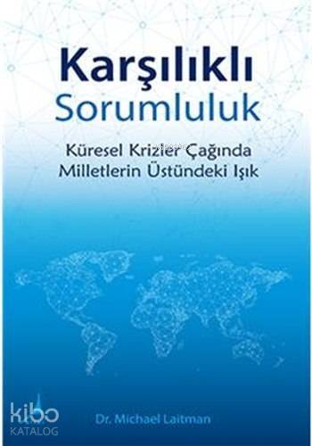 Karşılıklı Sorumluluk; Küresel Krizler Çağında Milletlerin Üstündeki Işık - 1