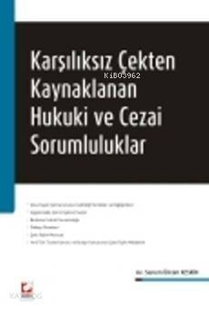 Karşılıksız Çekten Kaynaklanan Hukuki ve Cezai Sorumluluklar - 1