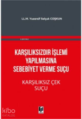 Karşılıksızdır İşlemi Yapılmasına Sebebiyet Verme Suçu - Karşılıksız Çek - 1