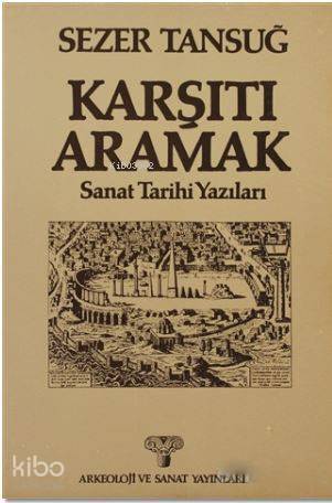 Karşıtı Aramak; Sanat Tarihi Yazıları - 1