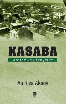 Kasaba - Anılar ve Hikayeler - 1