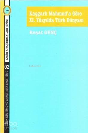 Kaşgarlı Mahmud'a Göre XI. Yüzyılda Türk Dünyası - 1