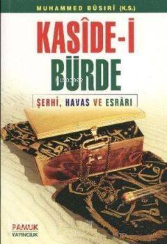 Kaside-i Bürde (Dua-008); Şerhi, Havas ve Esrarı - 1