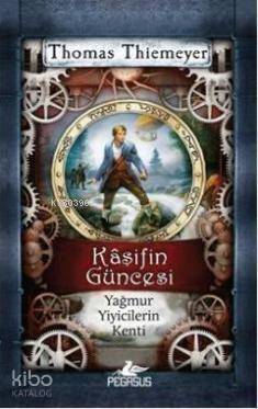 Kaşifin Güncesi; Yağmur Yiyicilerin Kenti - 1