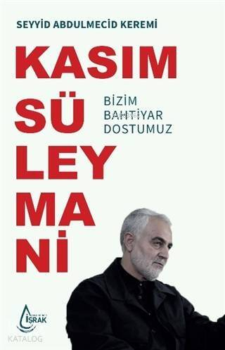 Kasım Süleymani Bizim Bahtiyar Dostumuz - 1