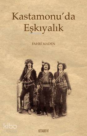 Kastamonu'da Eşkıyalık - 1