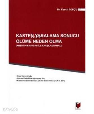 Kasten Yaralama Sonucu Ölüme Neden Olma Amerikan Hukuku ile Karşılaştırmalı - 1